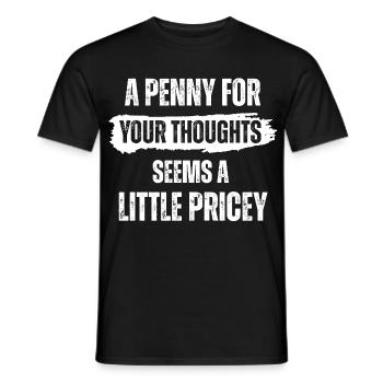 A Penny for Your Thoughts Seems A Little Pricey - Men's T-Shirt - black - Front - AI Model Male 178 light (178cm)