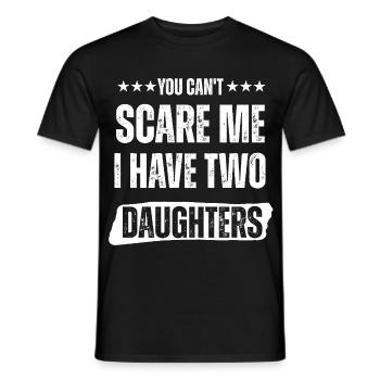 Du kannst mir keine Angst machen, ich habe Töchter - Männer T-Shirt - Schwarz - Vorne - AI Model Male 178 light (178cm)