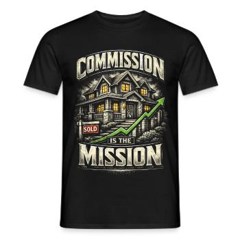 Immobilienmakler Makler Commission Is The Mission - Männer T-Shirt - Schwarz - Vorne - AI Model Male 178 light (178cm)