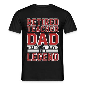 Retired Teacher Dad The Idol The Myth The Educator - Men's T-Shirt - black - Front - AI Model Male 178 light (178cm)