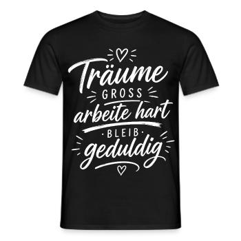 Träume groß, arbeite hart, bleib geduldig - Männer T-Shirt - Schwarz - Vorne - AI Model Male 178 light (178cm)
