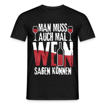 Man muss auch mal Wein sagen können - Männer T-Shirt - Schwarz - Vorne - AI Model Male 178 light (178cm)