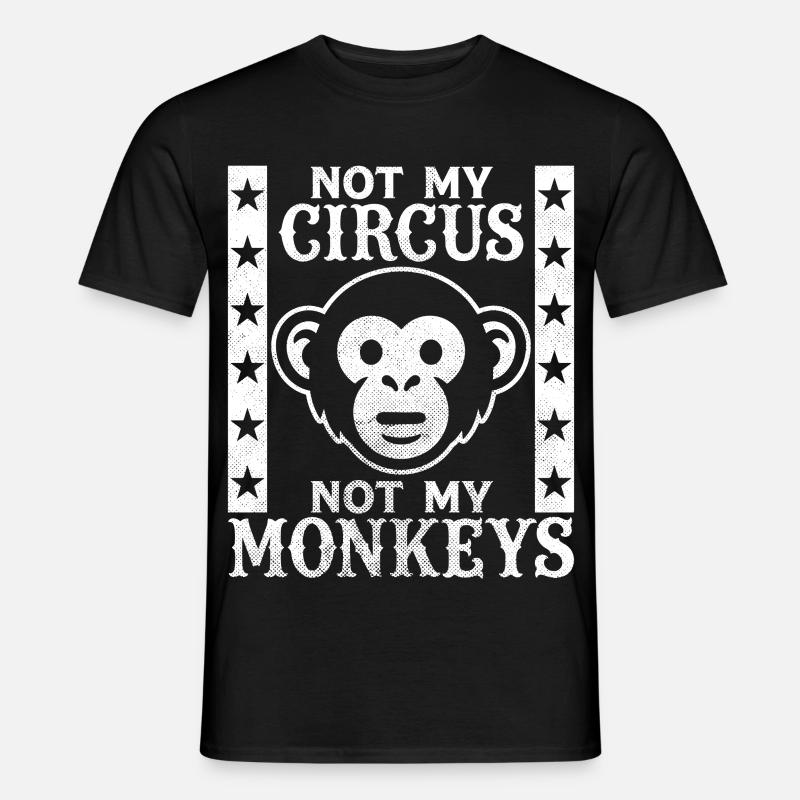 Pas mon cirque, pas mes singes - T-shirt homme - noir