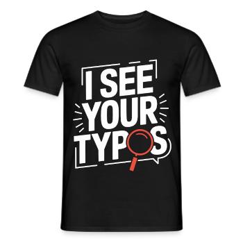 Print Designer I See Your Typos Graphic Artist - Men's T-Shirt - black - Front - AI Model Male 178 light (178cm)