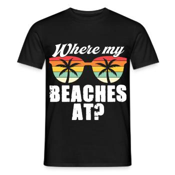 Where My Beaches At Palmen Retro B*tches Humor - Men's T-Shirt - black - Front - AI Model Male 178 light (178cm)