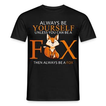 Sei immer du selbst, es sei denn, du kannst ein Fuchsgeschenk sein - Männer T-Shirt - Schwarz - Vorne - AI Model Male 178 light (178cm)