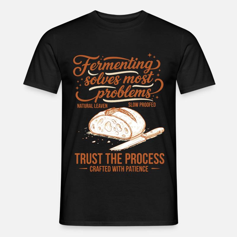 sourdough Fermenting Solves Problems - Men’s T-shirt - black