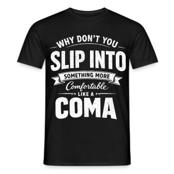 Sarcastic Black Humor Slip Into A Coma - Men's T-Shirt - black - Front - AI Model Male 178 light (178cm)