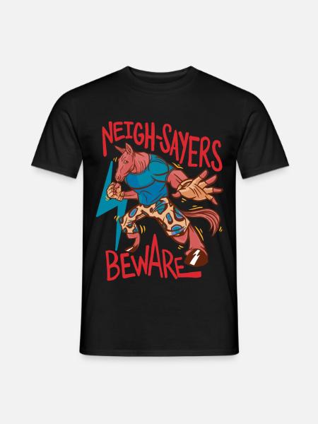 Reiter Reiterin Pferd Neigh-Sayers Beware - Männer T-Shirt - Schwarz