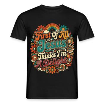 First Of All Jesus Thinks I'm A Delight - Men's T-Shirt - black - Front - AI Model Male 178 light (178cm)