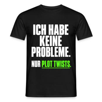 Ich habe keine Probleme Plot Twists - Männer T-Shirt - Schwarz - Vorne - AI Model Male 178 light (178cm)