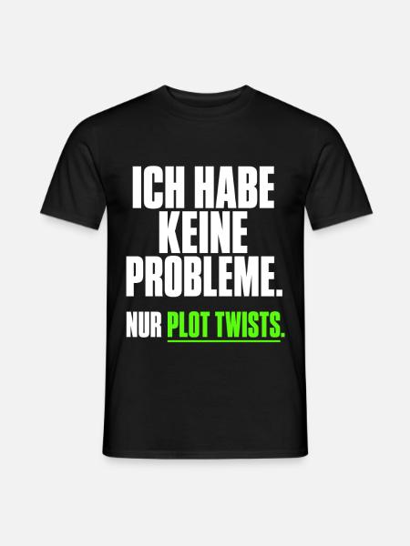Ich habe keine Probleme Plot Twists - Männer T-Shirt - Schwarz