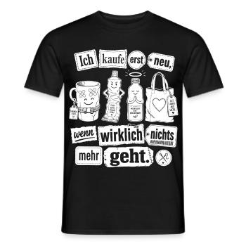 Erst neu, wenn nichts mehr geht - Männer T-Shirt - Schwarz - Vorne - AI Model Male 178 light (178cm)