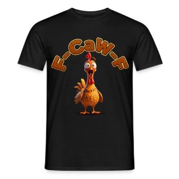F-Caw Cartoon Rooster | funny pictures, lifestyle - Men's T-Shirt - black - Front - AI Model Male 178 light (178cm)