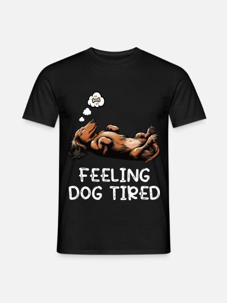 Se sentir fatigué par chien Teckel - T-shirt homme - noir