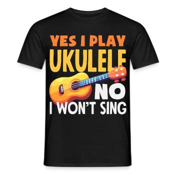 Yes I Play Ukulele No I Wont Sing Lustiger Spruch - T-shirt homme - noir - Devant - AI Model Male 178 light (178cm)