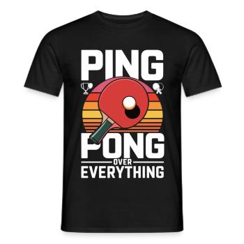 Ping Pong Over Everything – Tischtennis Geschenk - Männer T-Shirt - Schwarz - Vorne - AI Model Male 178 light (178cm)