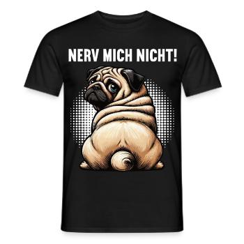 Nerv Mich Nicht Mops Möpse Mopsbesitzer Mopshalter - Männer T-Shirt - Schwarz - Vorne - AI Model Male 178 light (178cm)