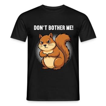 Don't Bother Me Squirrel Squirrel Rodent - Men's T-Shirt - black - Front - AI Model Male 178 light (178cm)