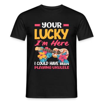 Your Lucky Im Here Playing Ukulele Funny Saying - Men's T-Shirt - black - Front - AI Model Male 178 light (178cm)