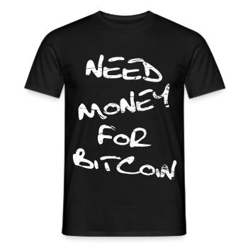 Need Money for Bitcoin - Männer T-Shirt - Schwarz - Vorne - AI Model Male 178 light (178cm)
