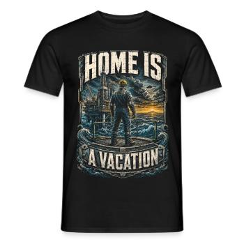 Oil Rig Rig Worker Home Is A Vacation - Men's T-Shirt - black - Front - AI Model Male 178 light (178cm)
