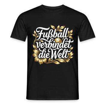 Fußball verbindet die Welt – Edles Gold Design - Männer T-Shirt - Schwarz - Vorne - AI Model Male 178 light (178cm)