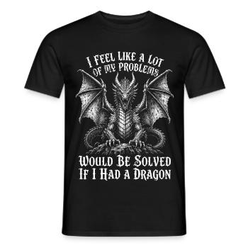 Problems Solved If I Had a Dragon - Men's T-Shirt - black - Front - AI Model Male 178 light (178cm)