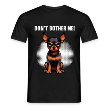 Don't Bother Me Zwergpinscher Pinscher Minpin - Männer T-Shirt - Schwarz - Vorne - AI Model Male 178 light (178cm)