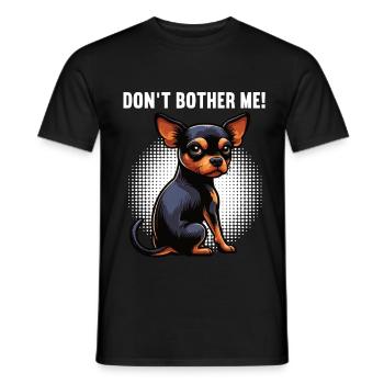 Don't Bother Me Zwergpinscher Pinscher Minpin - Männer T-Shirt - Schwarz - Vorne - AI Model Male 178 light (178cm)
