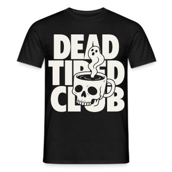 Dead Tired Horror Club Coffee Quote - Men's T-Shirt - black - Front - AI Model Male 178 light (178cm)