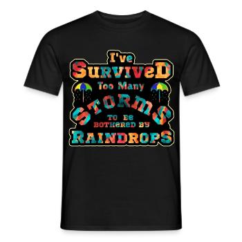 I've survived to many storms to be bothered by  - Men's T-Shirt - black - Front - AI Model Male 178 light (178cm)