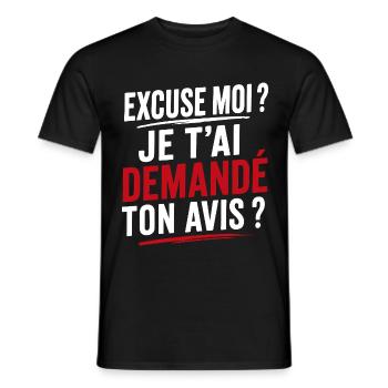 Excuse Moi ? Je t'avais demandé ton avis ? - Blanc - T-shirt homme - noir - Devant - AI Model Male 178 light (178cm)