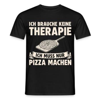 Ich brauche keine Therapie ich muss Pizza machen - Männer T-Shirt - Schwarz - Vorne - AI Model Male 178 light (178cm)