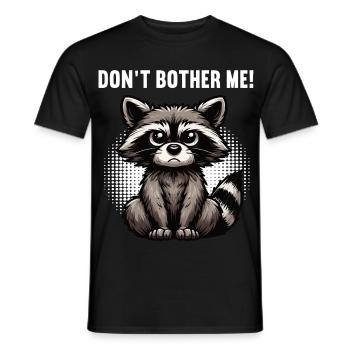 Don't Bother Me Raccoon Raccoon Woodland Animal - Men's T-Shirt - black - Front - AI Model Male 178 light (178cm)