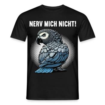 Nerv Mich Nicht Graupapagei Graupapageie Papagei - Männer T-Shirt - Schwarz - Vorne - AI Model Male 178 light (178cm)
