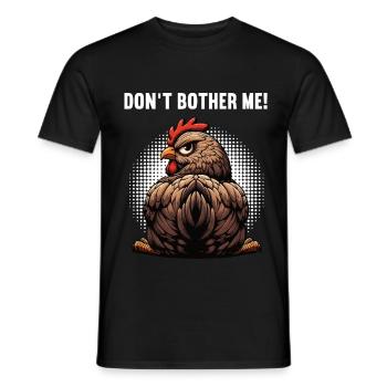 Don't Bother Me Chickens Chicken Chicken Lover - Men's T-Shirt - black - Front - AI Model Male 178 light (178cm)