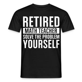 Professeur de mathématiques à la retraite – Résouvez-vous vous-même - T-shirt homme - noir - Devant - AI Model Male 178 light (178cm)