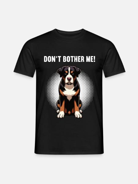 Don't Bother Me Appenzeller Sennenhund Sennenhunde - Men's T-Shirt - black