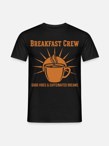 Breakfast Crew Caffeinated Dreams - Men's T-Shirt - black