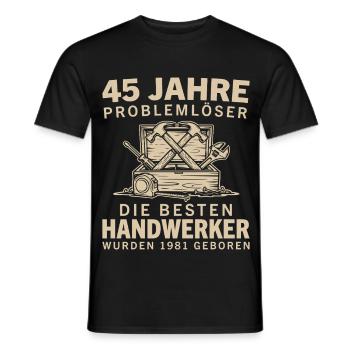 45 Jahre Problemlöser Jahrgang 1981 Handwerker - Männer T-Shirt - Schwarz - Vorne - AI Model Male 178 light (178cm)