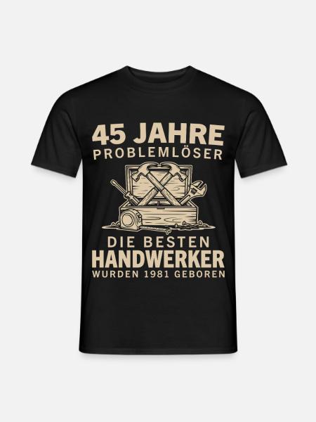 45 Jahre Problemlöser Jahrgang 1981 Handwerker - Männer T-Shirt - Schwarz