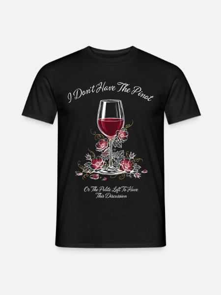 I Don't Have The Pinot - Men's T-Shirt - black