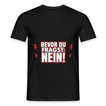 Bevor du fragst: Nein! - Männer T-Shirt - Schwarz - Vorne - AI Model Male 178 light (178cm)