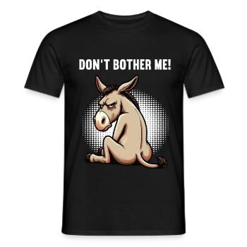 Don't Bother Me Esel Eselchen Eselhalter Muli  - Männer T-Shirt - Schwarz - Vorne - AI Model Male 178 light (178cm)
