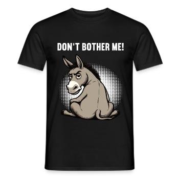 Don't Bother Me Esel Eselchen Eselhalter Muli  - Männer T-Shirt - Schwarz - Vorne - AI Model Male 178 light (178cm)
