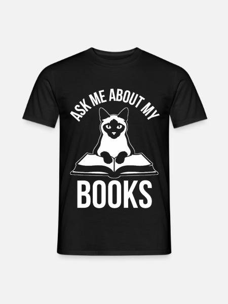 Lustiges Katzen Design Ask Me About My Books - Männer T-Shirt - Schwarz