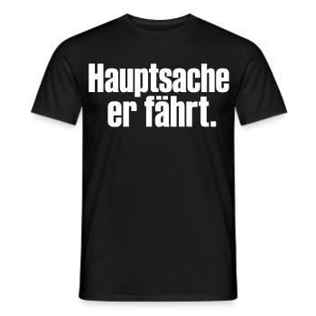 Hauptsache er fährt Spruch Auto Tuning Humor - Männer T-Shirt - Schwarz - Vorne - AI Model Male 178 light (178cm)
