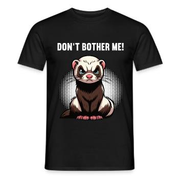 Don't Bother Me Ferret Ferret Owner - Men's T-Shirt - black - Front - AI Model Male 178 light (178cm)