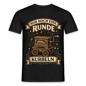 Nur noch eine Runde kurbeln | Drehorgel Vintage - Männer T-Shirt - Schwarz - Vorne - AI Model Male 178 light (178cm)
